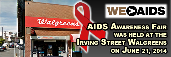 On June 21, 2014, AIDS Awareness Fair was held in the parking of Walgreens store on Irving Street and 22nd Avenue.